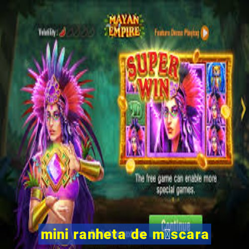 mini ranheta de m谩scara